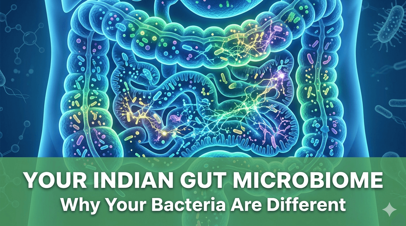 The Indian Gut Microbiome β Why Your Gut Bacteria Are Different and What to Feed Them